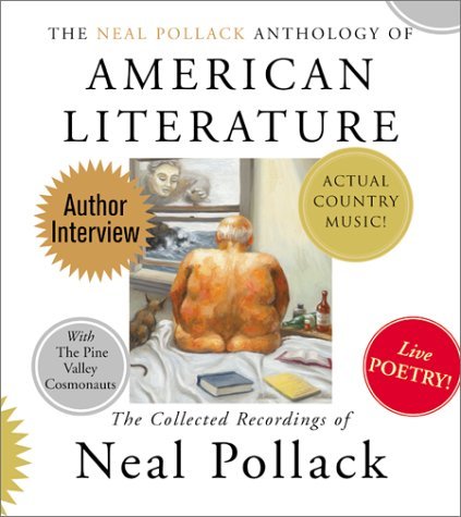 Neal Pollack/Neal Pollack Anthology Of American Literature,The@The Complete Neal Pollack Recordings